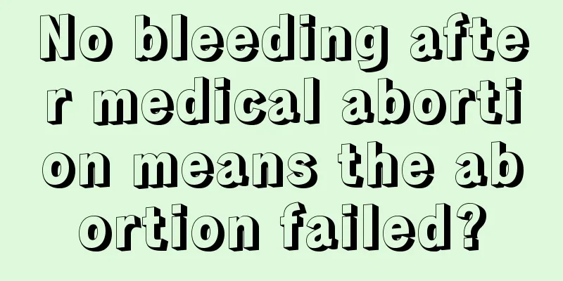 No bleeding after medical abortion means the abortion failed?