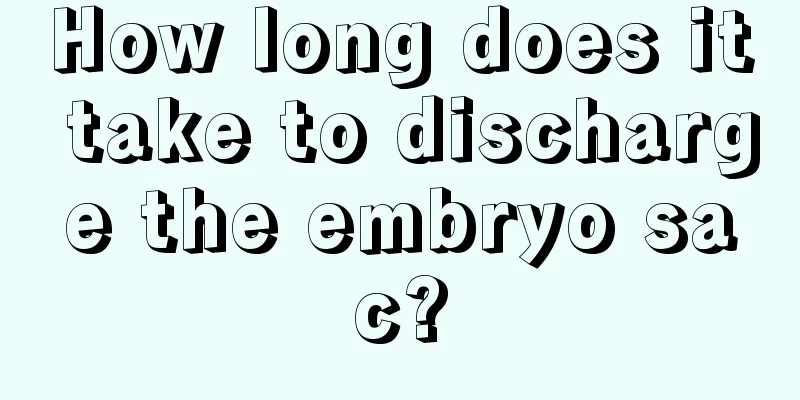 How long does it take to discharge the embryo sac?