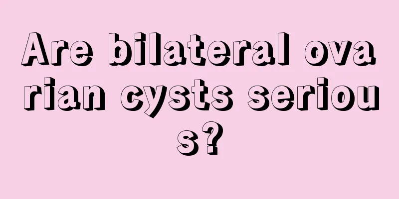 Are bilateral ovarian cysts serious?