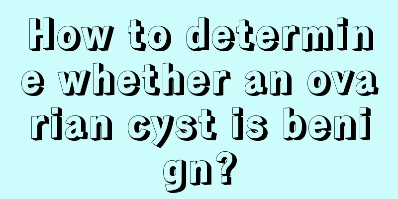 How to determine whether an ovarian cyst is benign?