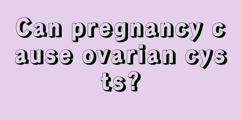 Can pregnancy cause ovarian cysts?