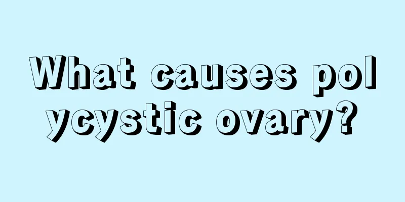 What causes polycystic ovary?