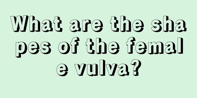 What are the shapes of the female vulva?