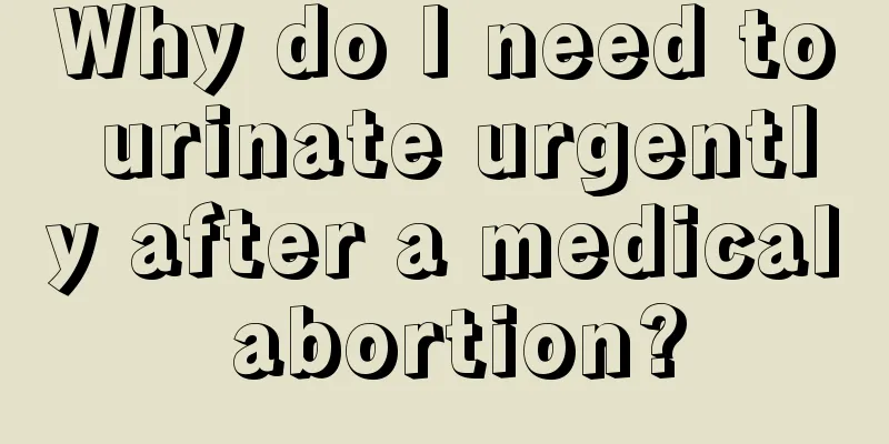 Why do I need to urinate urgently after a medical abortion?