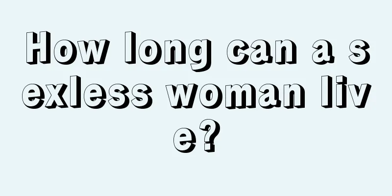 How long can a sexless woman live?