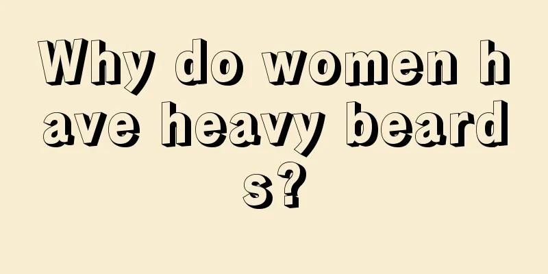 Why do women have heavy beards?