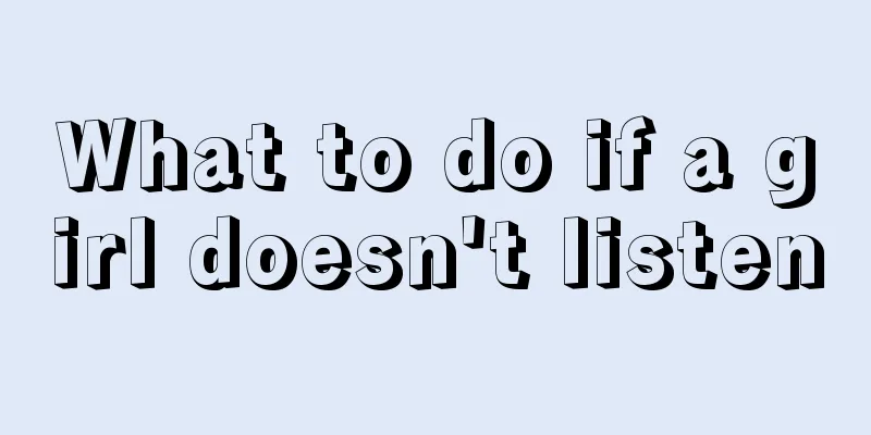 What to do if a girl doesn't listen