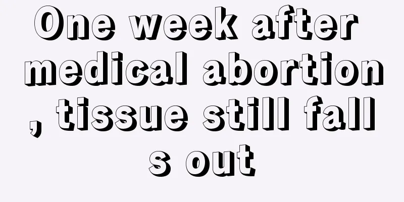 One week after medical abortion, tissue still falls out