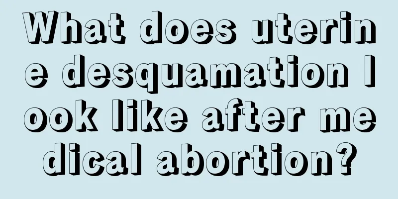 What does uterine desquamation look like after medical abortion?