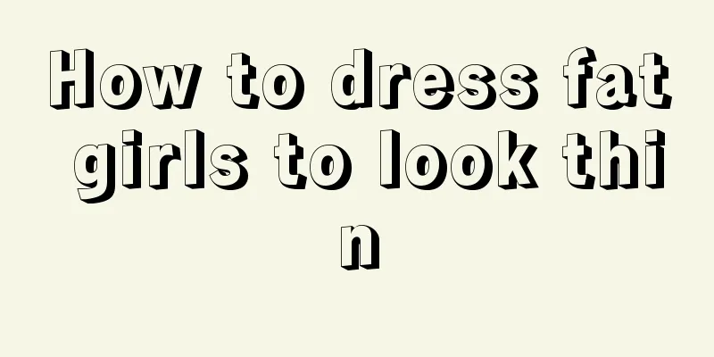 How to dress fat girls to look thin