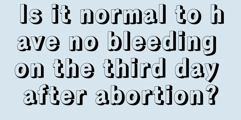 Is it normal to have no bleeding on the third day after abortion?