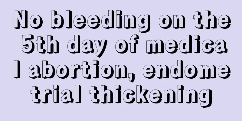 No bleeding on the 5th day of medical abortion, endometrial thickening