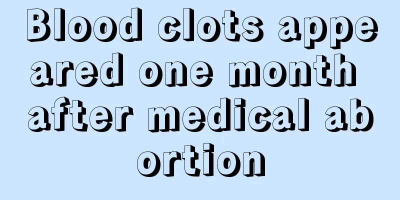 Blood clots appeared one month after medical abortion