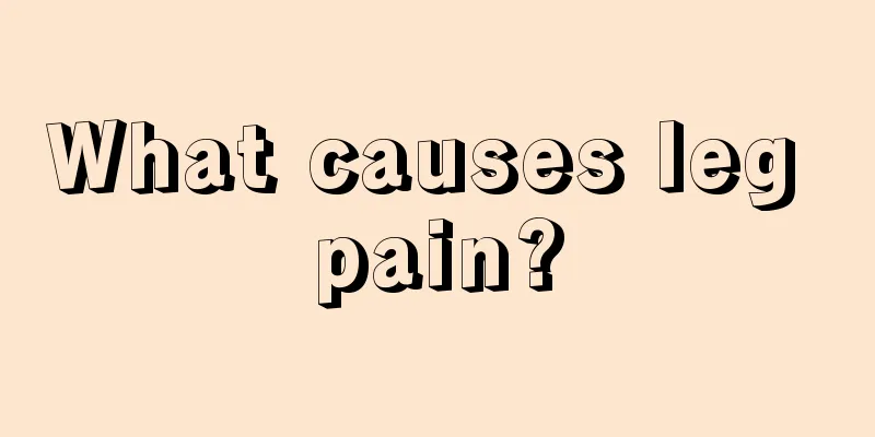 What causes leg pain?