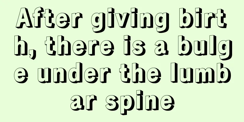 After giving birth, there is a bulge under the lumbar spine