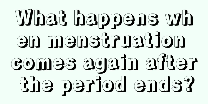 What happens when menstruation comes again after the period ends?