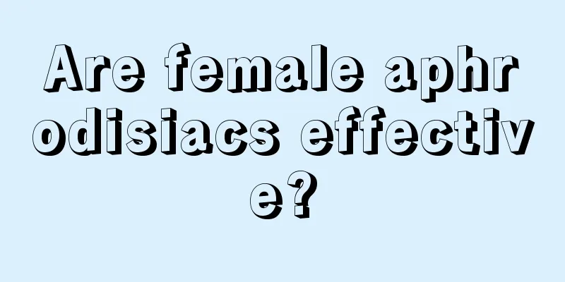 Are female aphrodisiacs effective?