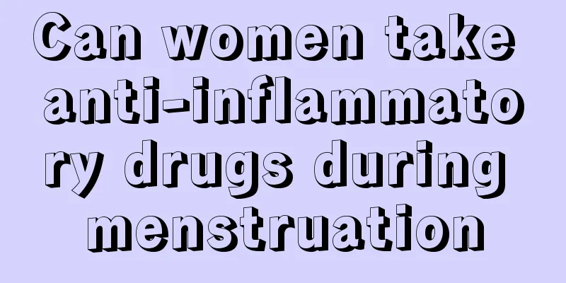 Can women take anti-inflammatory drugs during menstruation