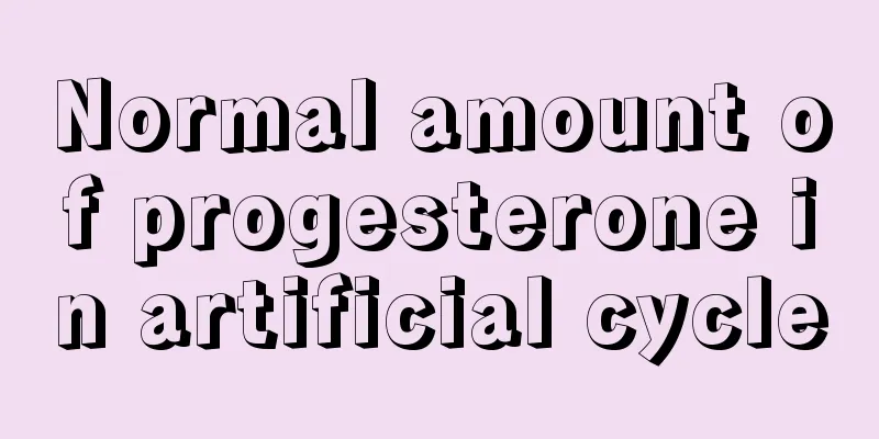 Normal amount of progesterone in artificial cycle