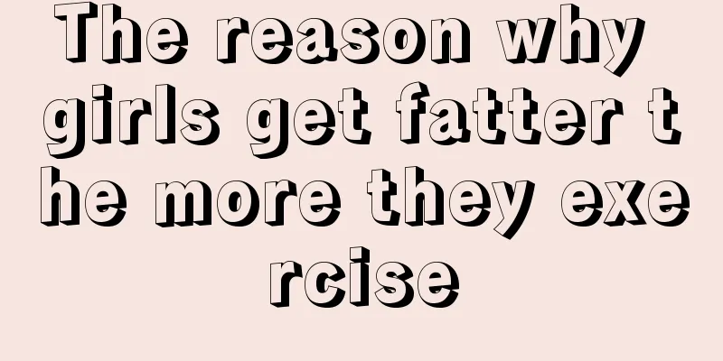 The reason why girls get fatter the more they exercise