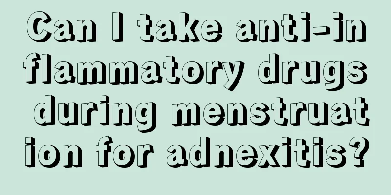 Can I take anti-inflammatory drugs during menstruation for adnexitis?