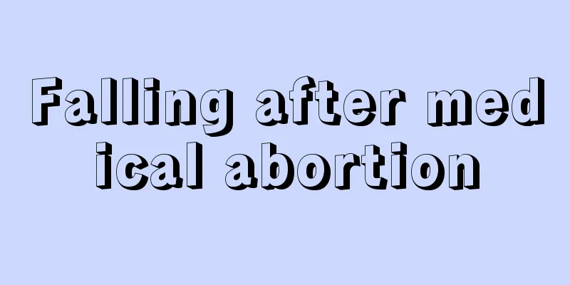 Falling after medical abortion