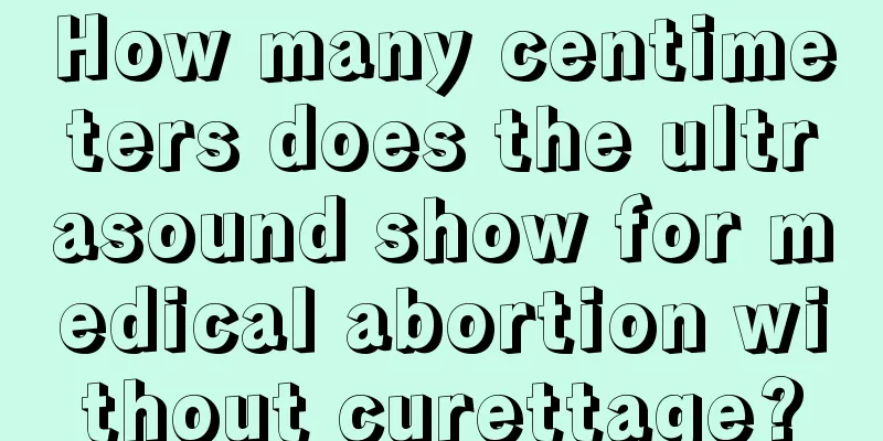 How many centimeters does the ultrasound show for medical abortion without curettage?