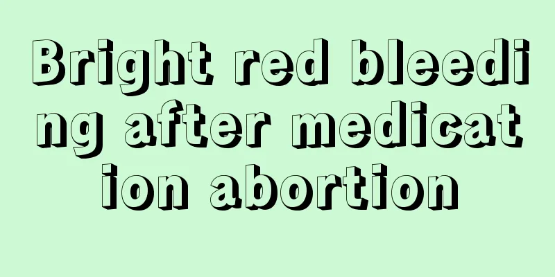 Bright red bleeding after medication abortion