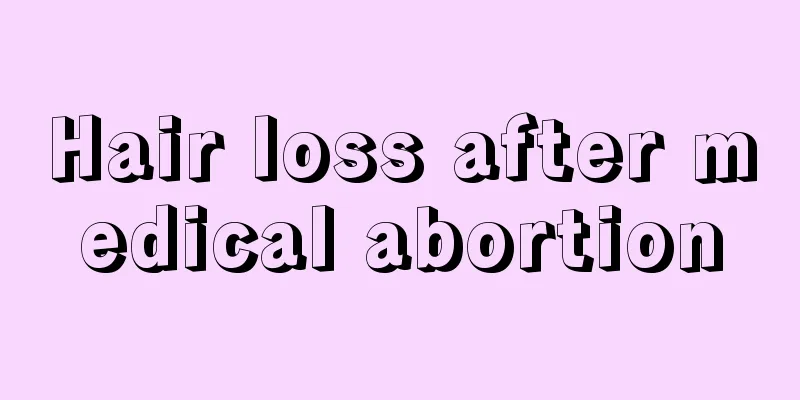 Hair loss after medical abortion