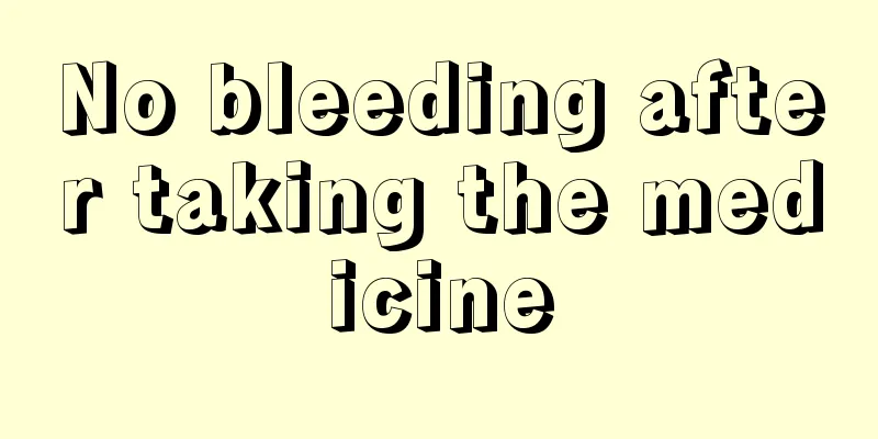 No bleeding after taking the medicine