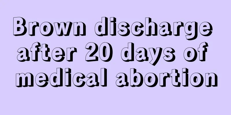 Brown discharge after 20 days of medical abortion