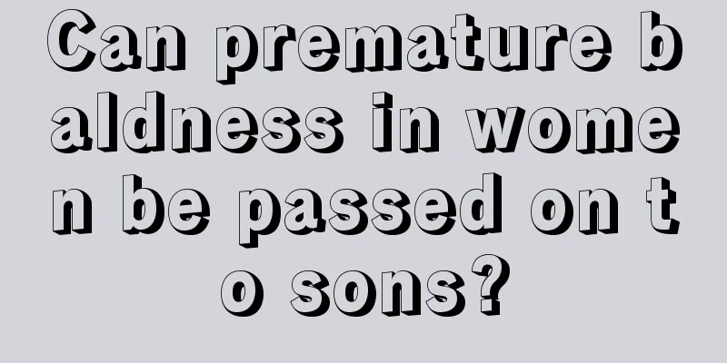 Can premature baldness in women be passed on to sons?