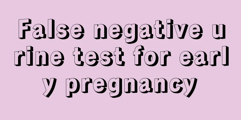 False negative urine test for early pregnancy