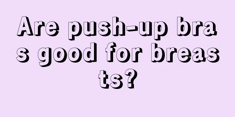 Are push-up bras good for breasts?