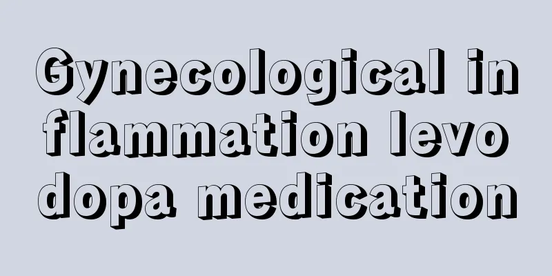 Gynecological inflammation levodopa medication