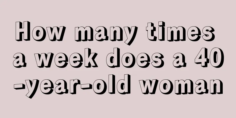 How many times a week does a 40-year-old woman