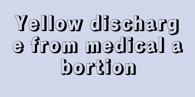 Yellow discharge from medical abortion