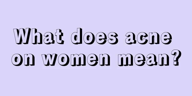 What does acne on women mean?