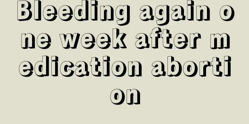 Bleeding again one week after medication abortion