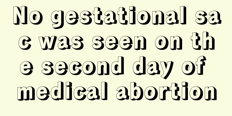 No gestational sac was seen on the second day of medical abortion