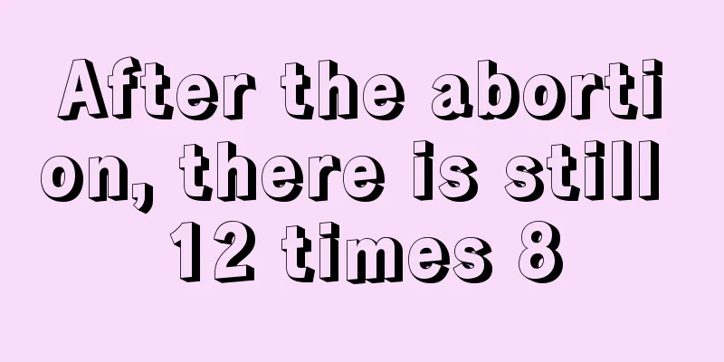 After the abortion, there is still 12 times 8