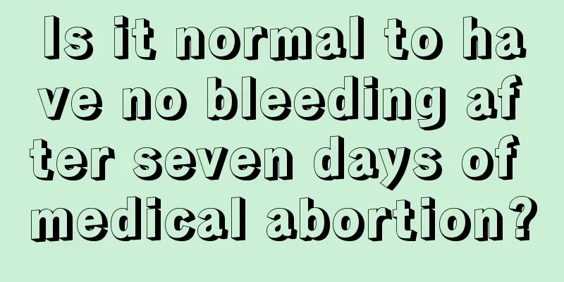 Is it normal to have no bleeding after seven days of medical abortion?