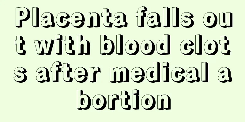 Placenta falls out with blood clots after medical abortion