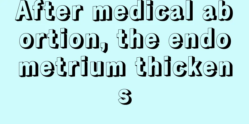 After medical abortion, the endometrium thickens