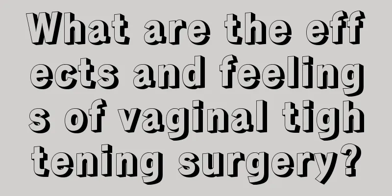 What are the effects and feelings of vaginal tightening surgery?