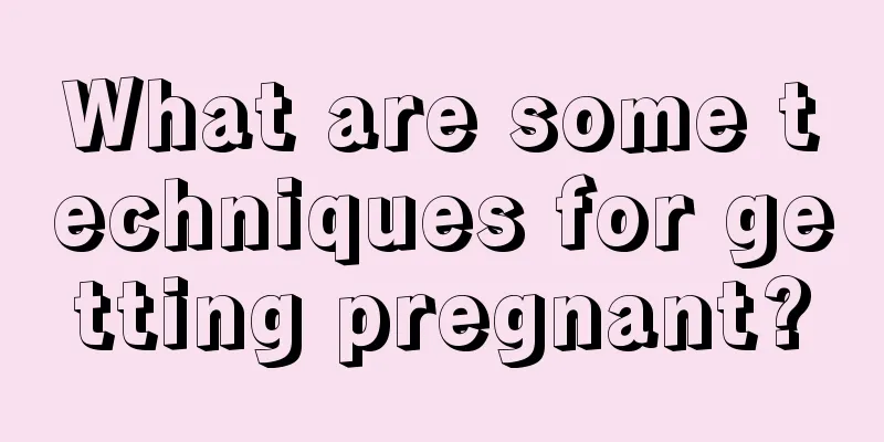 What are some techniques for getting pregnant?