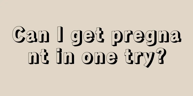 Can I get pregnant in one try?