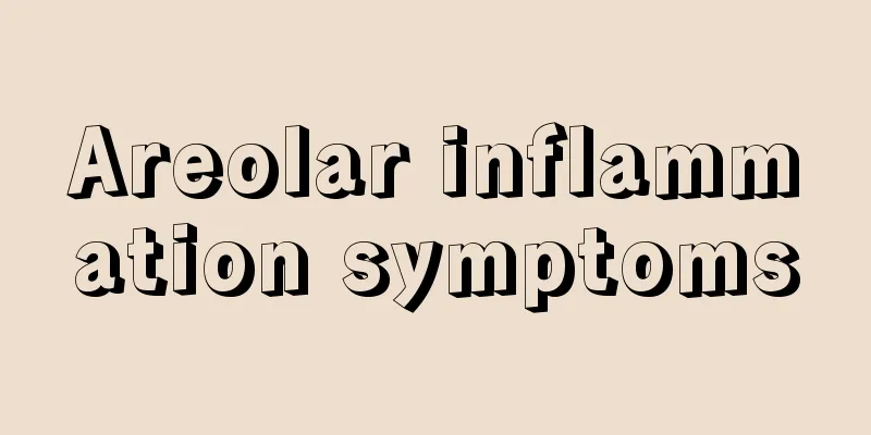 Areolar inflammation symptoms