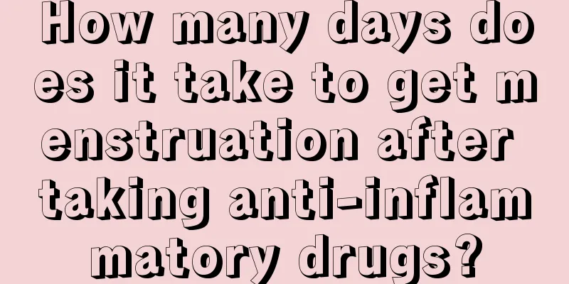 How many days does it take to get menstruation after taking anti-inflammatory drugs?