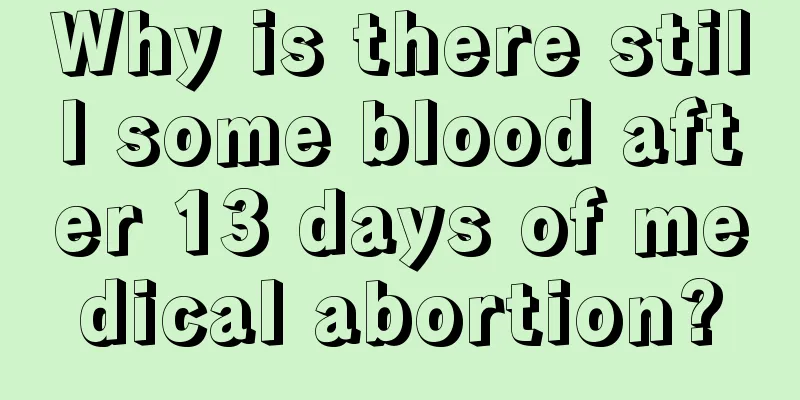 Why is there still some blood after 13 days of medical abortion?